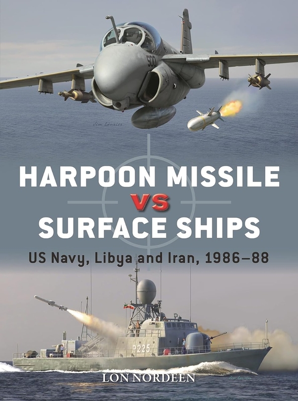 [object Object] «Harpoon Missile vs Surface Ships : US Navy, Libya and Iran 1986-88», автор Лон Нордин - фото №1