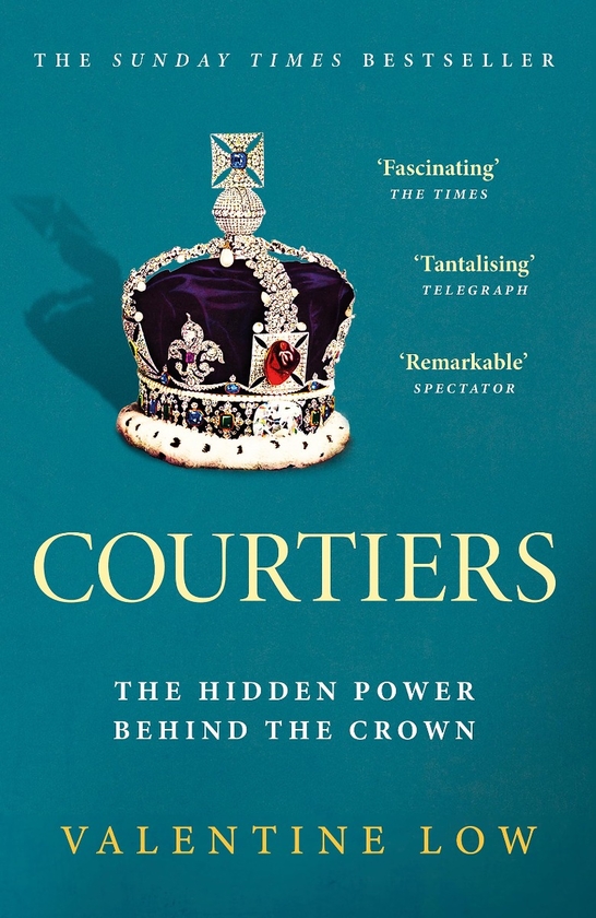 Бумажная книга «Courtiers: The Hidden Power Behind the Crown», автор Валентайн Лоу - фото №1