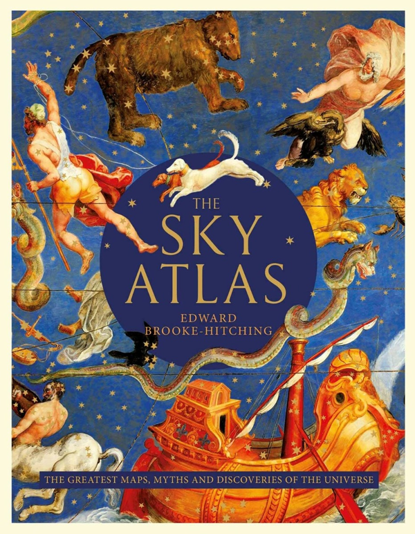 Бумажная книга «The Sky Atlas. The Greatest Maps, Myths and Discoveries of the Universe», автор Эдвард Брук-Хитчинг - фото №1