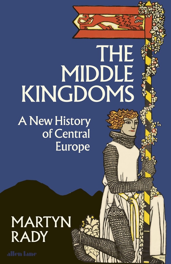 Бумажная книга «The Middle Kingdoms. A New History of Central Europe», автор Мартин Рэйди - фото №1