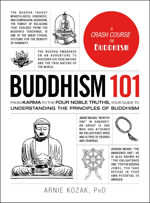 Бумажная книга «Buddhism 101. From Karma to the Four Noble Truths, Your Guide to Understanding the Principles of Buddhism», автор Арни Козак - фото №1