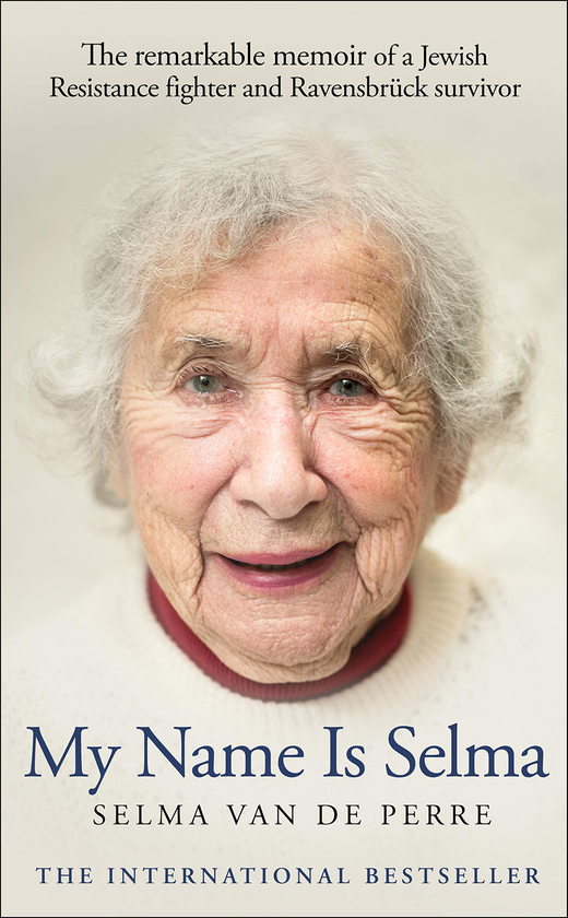 [object Object] «My Name Is Selma. The remarkable memoir of a Jewish Resistance fighter and Ravensbruck survivor», автор Сельма ван де Перре - фото №1