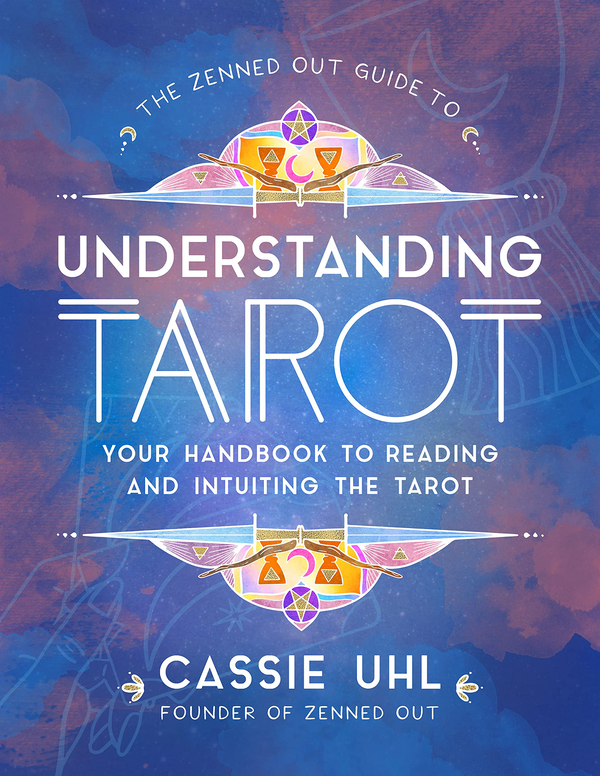 Паперова книга «The Zenned Out Guide to Understanding Tarot», автор Кессі Уль - фото №1