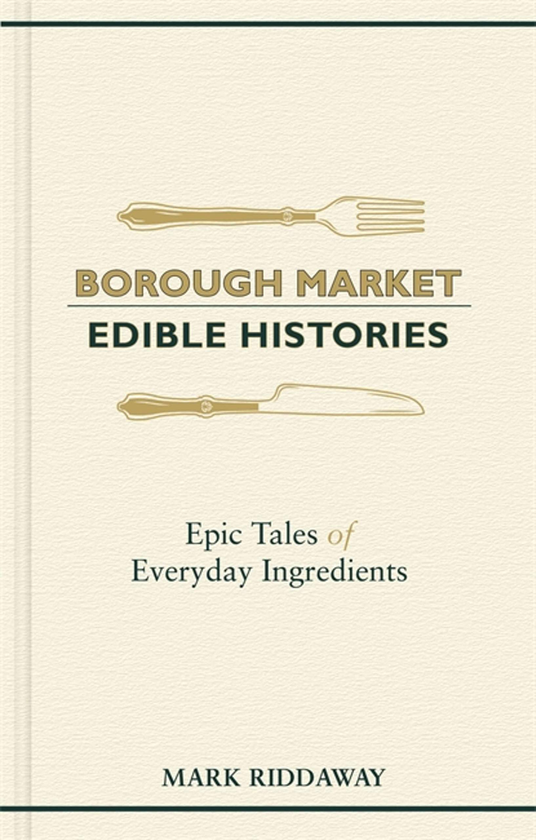 Бумажная книга «Borough Market. Edible Histories», автор Марк Риддэуэй - фото №1