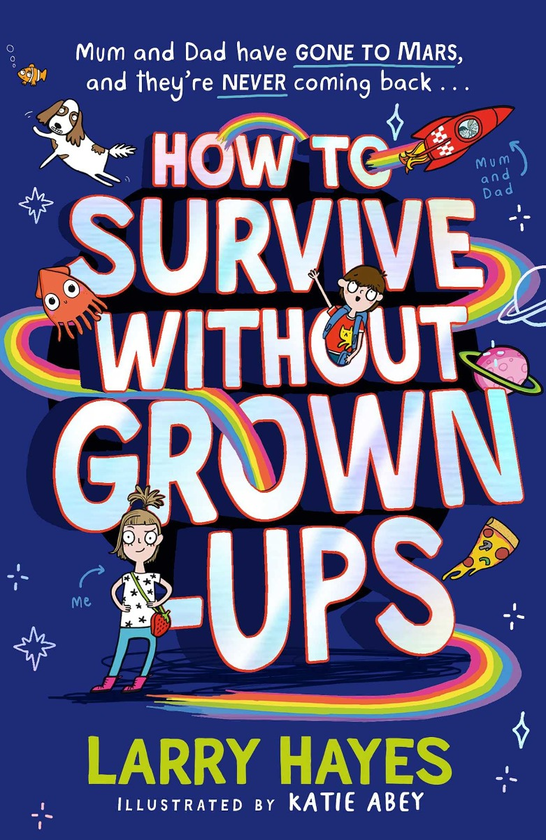 Бумажная книга «How to Survive Without Grown-Ups», автор Ларри Хейс - фото №1