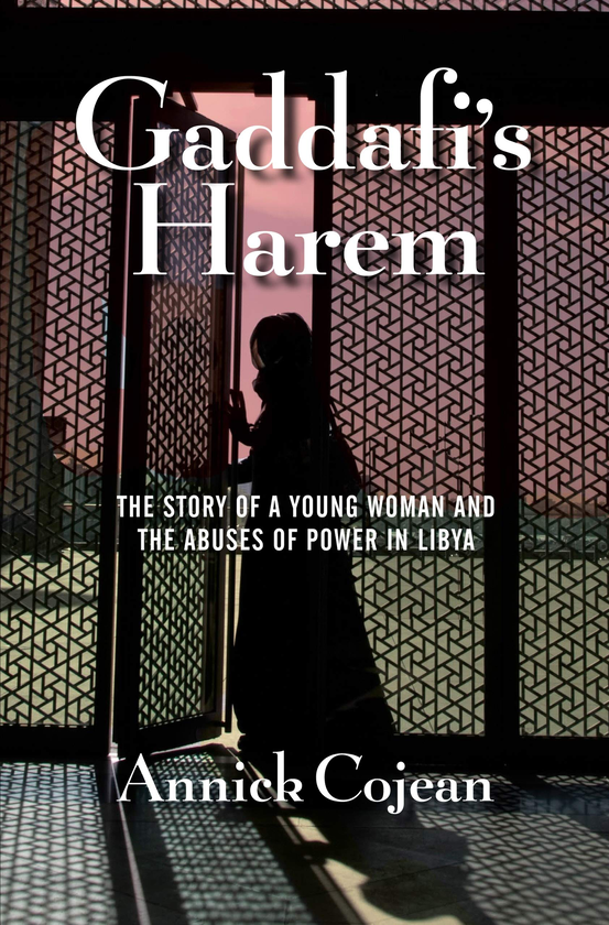 Бумажная книга «Gaddafi's Harem. The Story of a Young Woman and the Abuses of Power in Libya», автор Анник Кожан - фото №1