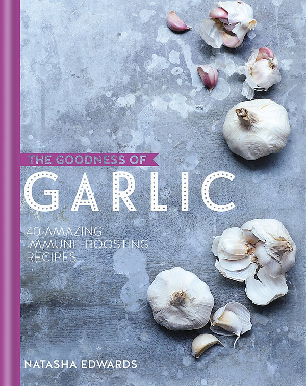 Паперова книга «The Goodness of Garlic. 40 Amazing Immune-Boosting Recipes», автор Наташа Едвардс - фото №1