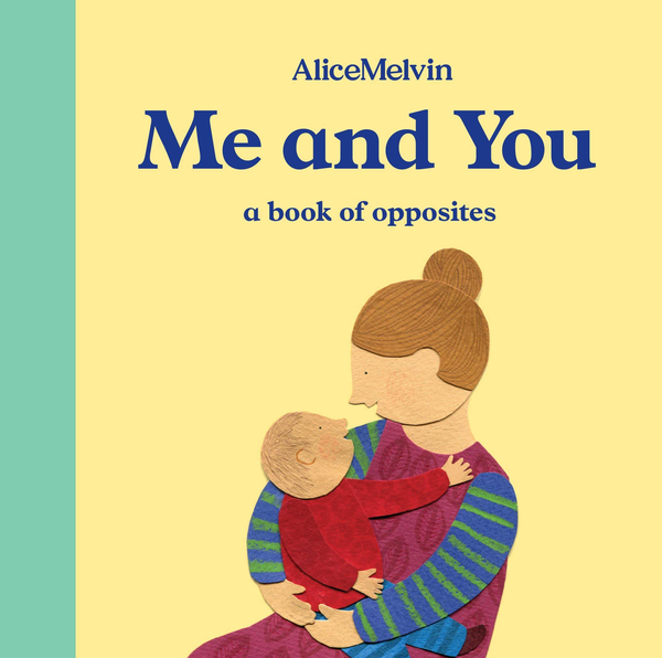 [object Object] «Me and You. A book of opposites», автор Элис Мелвин - фото №1