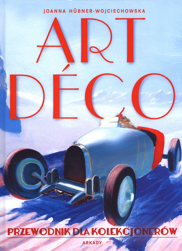 Бумажная книга «Art deco. Przewodnik dla kolekcjonerów», автор Джоанна Хубнер-Войцеховская - фото №1