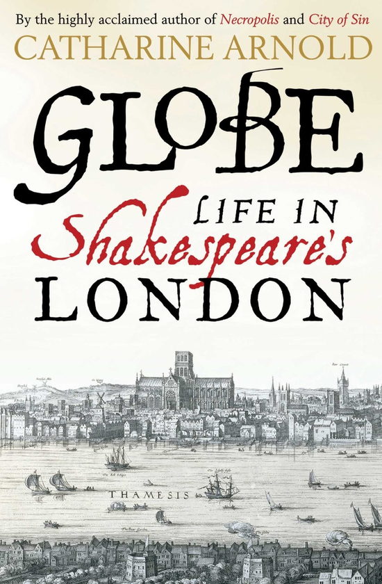 [object Object] «Globe. Life in Shakespeare's London», автор Кэтрин Арнольд - фото №1