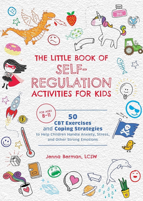 Бумажная книга «Little Book of Self-Regulation Activities for Kids. 50 CBT Exercises and Coping Strategies to Help Children Handle Anxiety, Stress, and Other Strong Emotions», автор Дженна Берман - фото №1