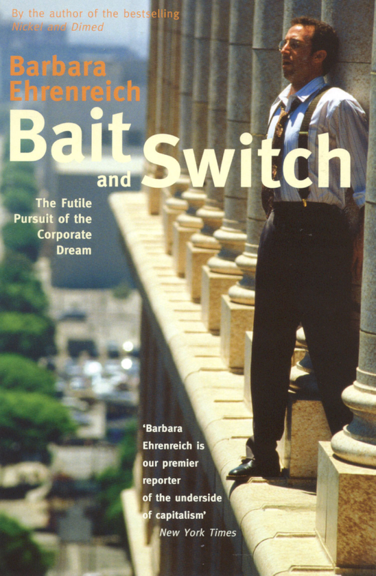 Бумажная книга «Bait And Switch. The Futile Pursuit of the Corporate Dream», автор Барбара Эренрейх - фото №1
