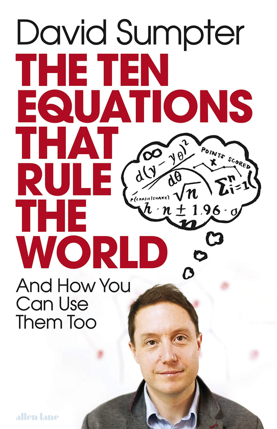 Бумажная книга «The Ten Equations that Rule the World: And How You Can Use Them Too», автор Дэвид Самптер - фото №1