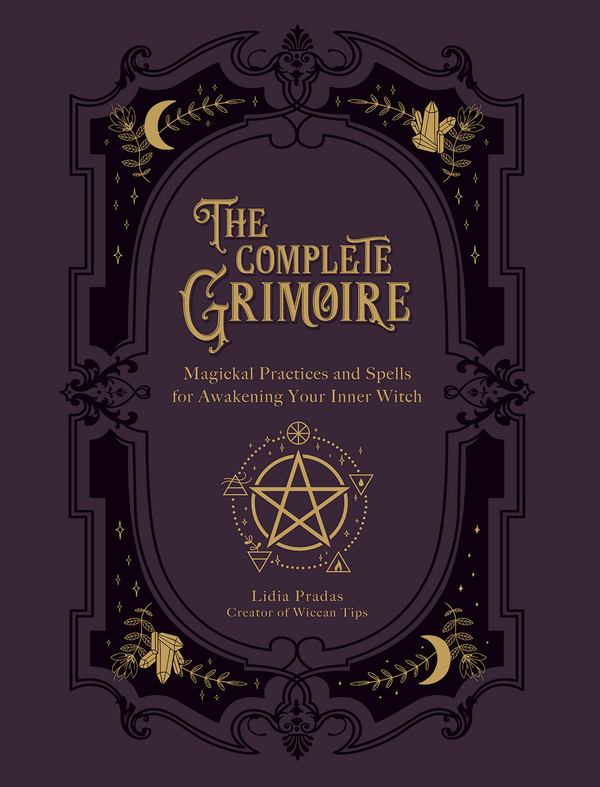 Бумажная книга «The Complete Grimoire. Magickal Practices and Spells for Awakening Your Inner Witch», автор Лидия Прадас - фото №1
