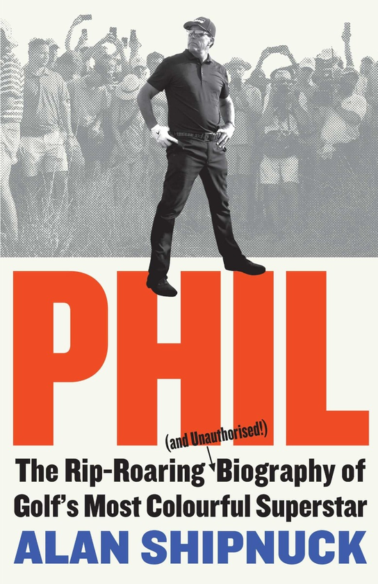 Бумажная книга «Phil. The Rip-Roaring (and Unauthorised!) Biography of Golf's Most Colourful Superstar», автор Алан Шипнак - фото №1