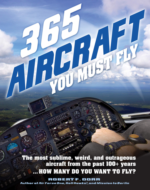 Бумажная книга «365 Aircraft You Must Fly», автор Роберт Дорр - фото №1