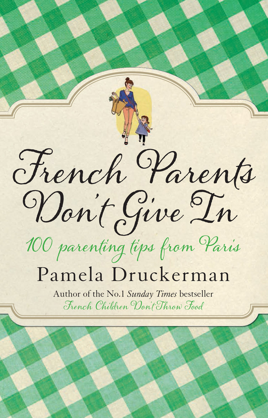 Бумажная книга «French Parents Don't Give In», автор Памела Друкерман - фото №1