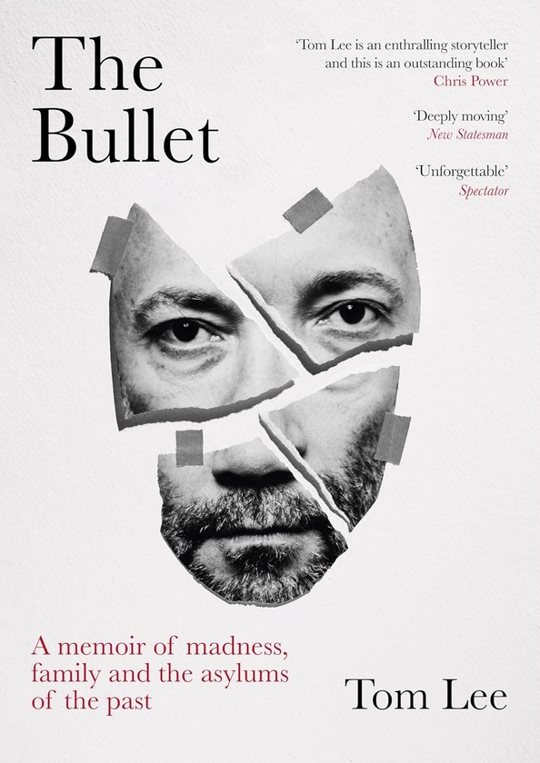 Бумажная книга «The Bullet: A Memoir of Madness, Family and the Asylums of the Past», автор Том Ли - фото №1