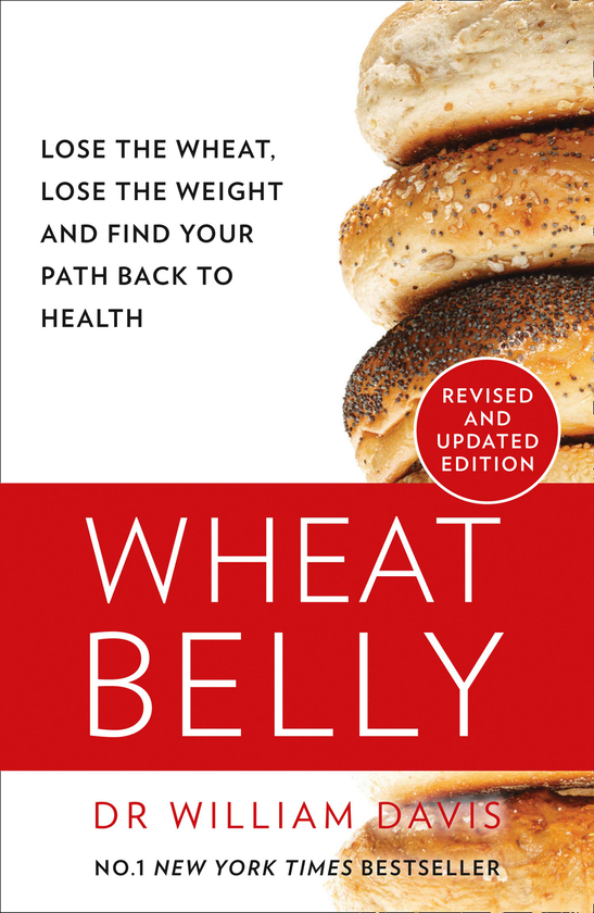Бумажная книга «Wheat Belly: Lose the Wheat, Lose the Weight and Find Your Path Back to Health», автор Уильям Дэвис - фото №1