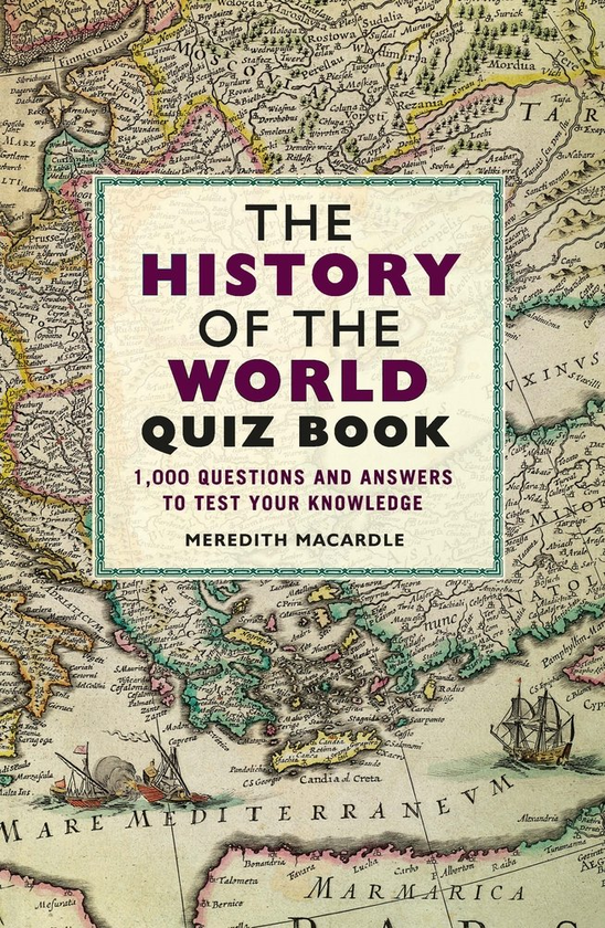 Бумажная книга «The History of the World Quiz Book. 1,000 Questions and Answers to Test Your Knowledge», автор Мередит Макардл - фото №1