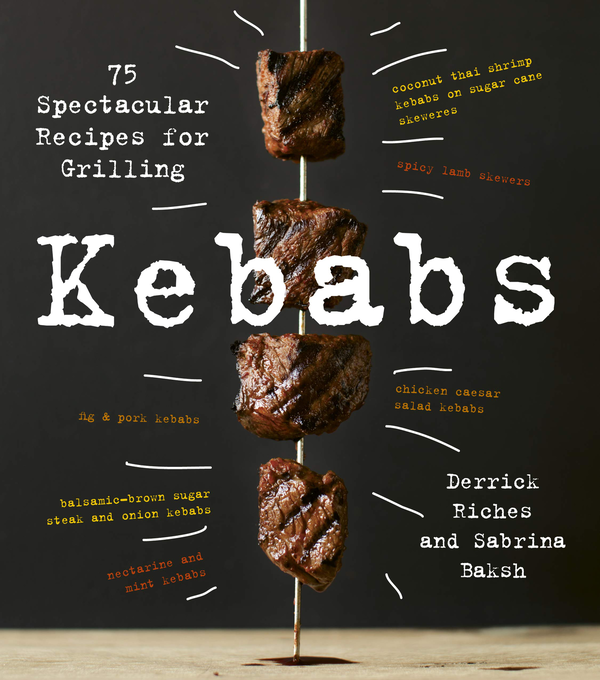 Бумажная книга «Kebabs. 75 Recipes for Grilling», авторов Сабрина Бакш, Деррик Ричес - фото №1