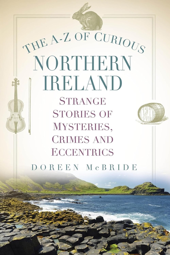 Паперова книга «The A-Z of Curious Northern Ireland: Strange Stories of Mysteries, Crimes and Eccentrics», автор Дорін МакБрайд - фото №1