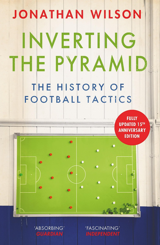 Бумажная книга «Inverting the Pyramid. The History of Football Tactics», автор Джонатан Уилсон - фото №1