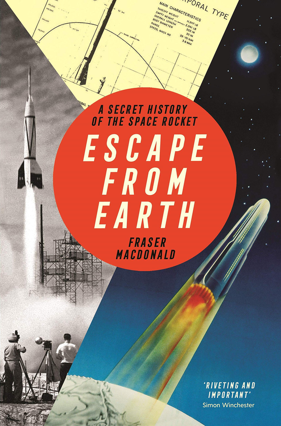 Паперова книга «Escape from Earth. A Secret History of the Space Rocket», автор Фрейзер Макдональд - фото №1
