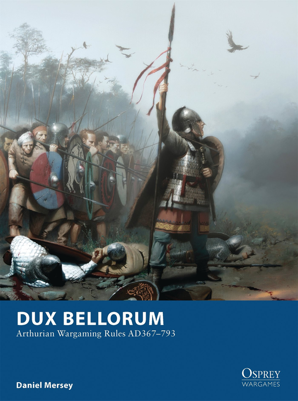 Паперова книга «Dux Bellorum: Arthurian Wargaming Rules AD367–793», автор Деніел Мерсі - фото №1