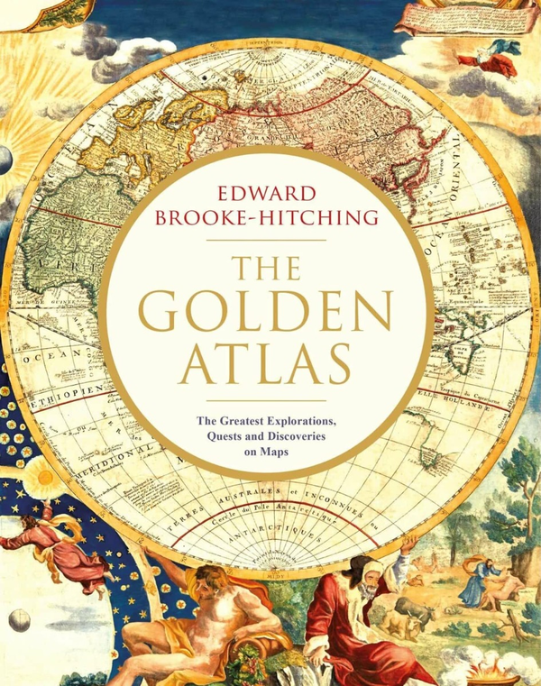 Бумажная книга «The Golden Atlas. The Greatest Explorations, Quests and Discoveries on Maps», автор Эдвард Брук-Хитчинг - фото №1