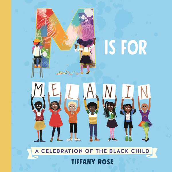 Бумажная книга «M is for Melanin: A Celebration of the Black Child», автор Тиффани Роуз - фото №1