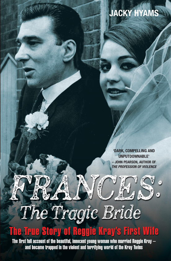 Бумажная книга «Frances Kray - The Tragic Bride: The True Story of Reggie Kray's First Wife», автор Джеки Хайамс - фото №1
