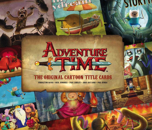 Бумажная книга «Adventure Time. The Original Cartoon Title Cards. Volume 1», автор Пендлтон Уорд - фото №1