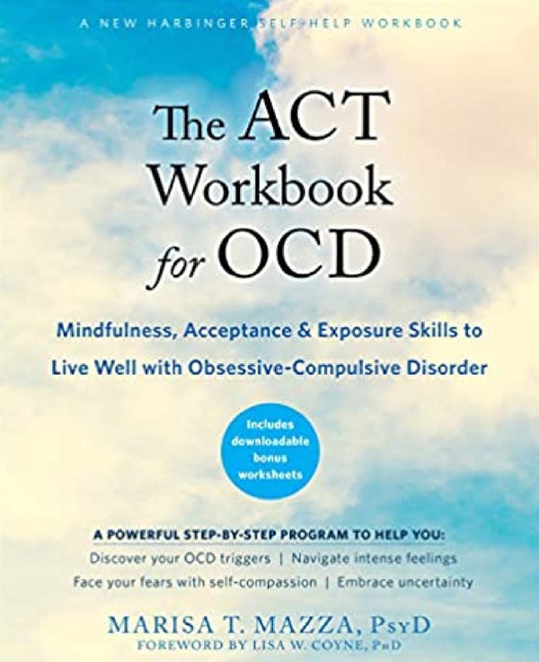 Бумажная книга «The ACT Workbook for OCD. Mindfulness, Acceptance, and Exposure Skills to Live Well with Obsessive-Compulsive Disorder», автор Мариса Т. Мацца - фото №1