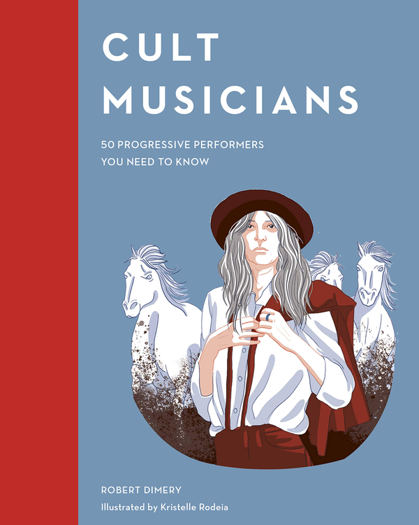 Паперова книга «Cult Musicians. 50 Progressive Performers You Need to Know», автор Роберт Дімері - фото №1