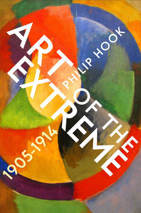 Бумажная книга «Art of the Extreme 1905-1914. The European Art World 1905-1914», автор Филип Хук - фото №1