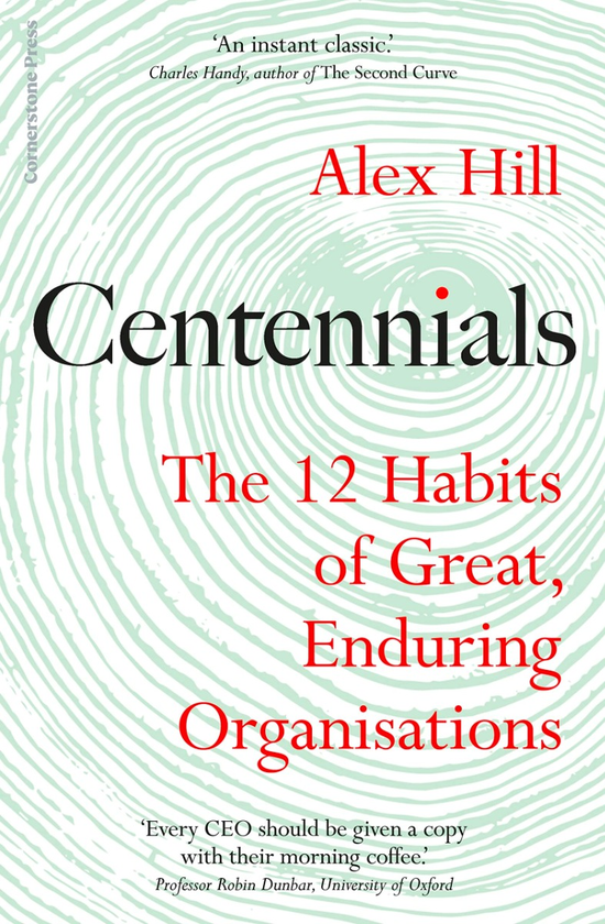 Паперова книга «Centennials. The 12 Habits of Great, Enduring Organisations», автор Алекс Хілл - фото №1
