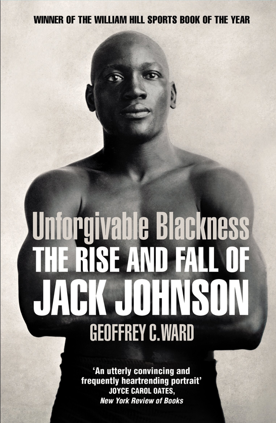 Бумажная книга «Unforgivable Blackness. The Rise and Fall of Jack Johnson», автор Джеффри Уорд - фото №1