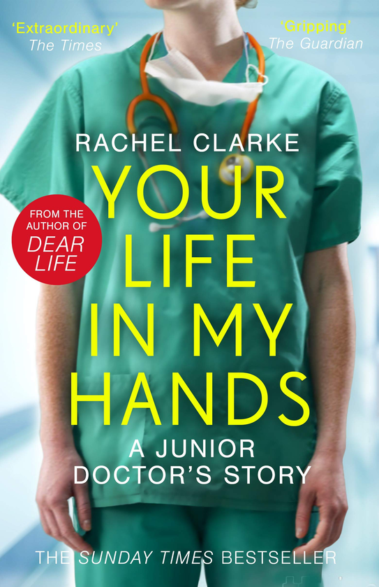 Паперова книга «Your Life In My Hands. A Junior Doctor's Story», автор Рейчел Кларк - фото №1
