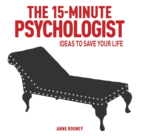 Бумажная книга «The 15-Minute Psychologist : Ideas to Save Your Life», автор Энн Руни - фото №1
