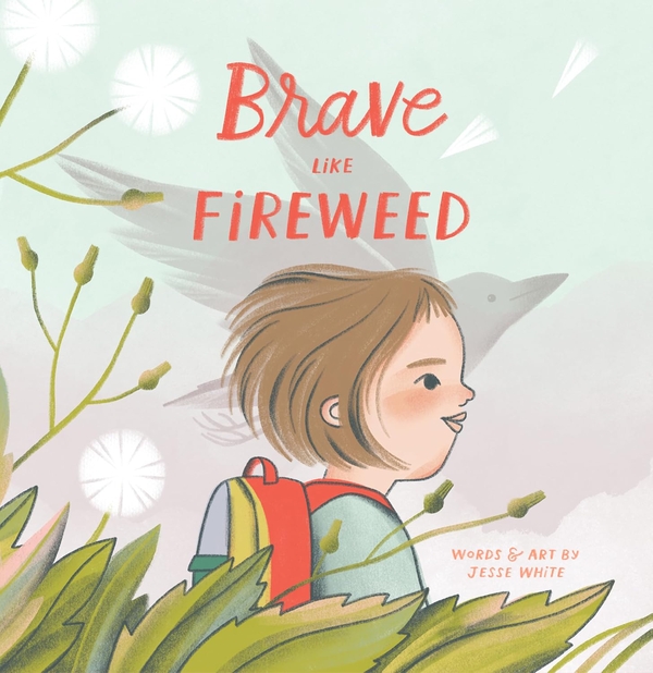 Паперова книга «Brave Like Fireweed», автор Джессі Вайт - фото №1