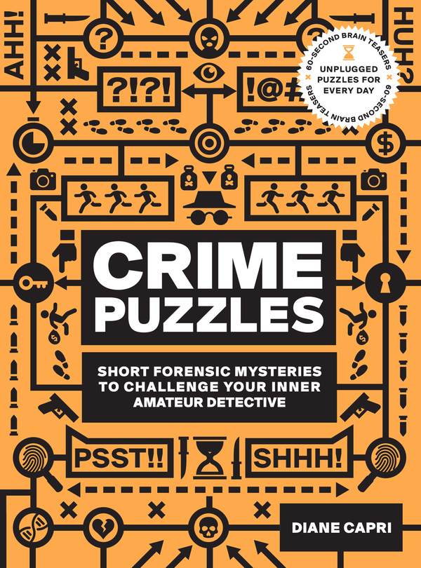 Паперова книга «60-Second Brain Teasers Crime Puzzles. Short Forensic Mysteries to Challenge Your Inner Amateur Detective», автор Даян Капрі - фото №1