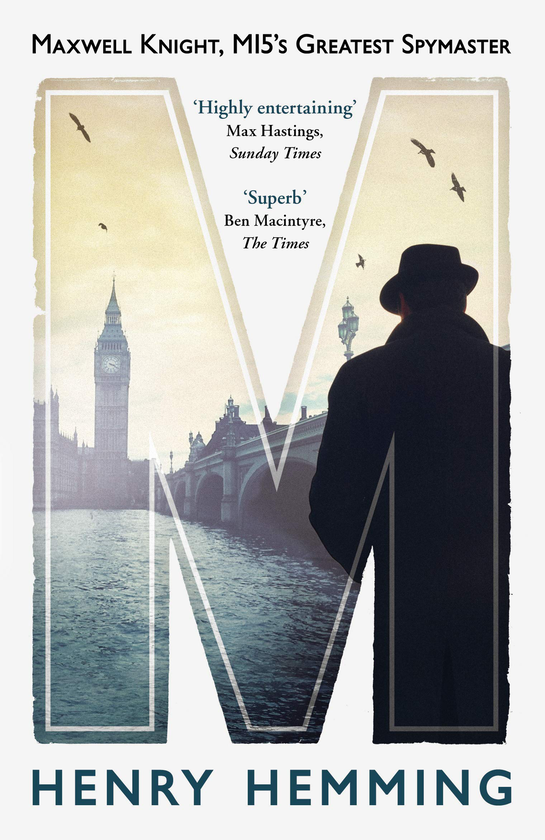 Бумажная книга «M: Maxwell Knight, MI5's Greatest Spymaster», автор Генри Хемминг - фото №1