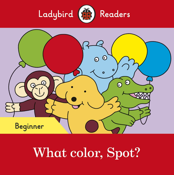 [object Object] «What color, Spot? Ladybird Readers Beginner Level» - фото №1