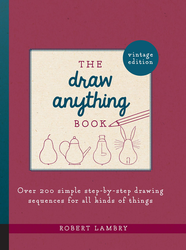 Бумажная книга «Draw Anything Book. Over 200 Simple Step-by-Step Drawing Sequences for All Kinds of Things», автор Роберт Лэмбри - фото №1