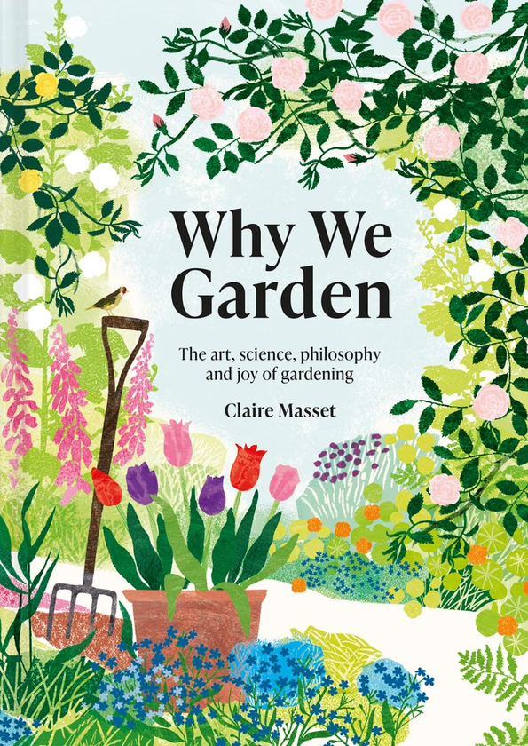 Паперова книга «Why We Garden», автор Клер Массет - фото №1