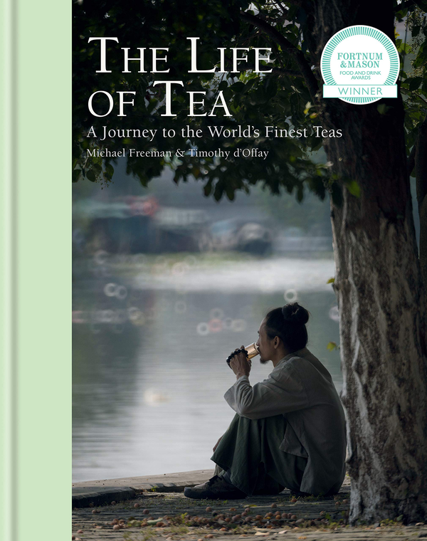 Бумажная книга «The Life of Tea: A Journey to the World’s Finest Teas», автор Майкл Фриман - фото №1