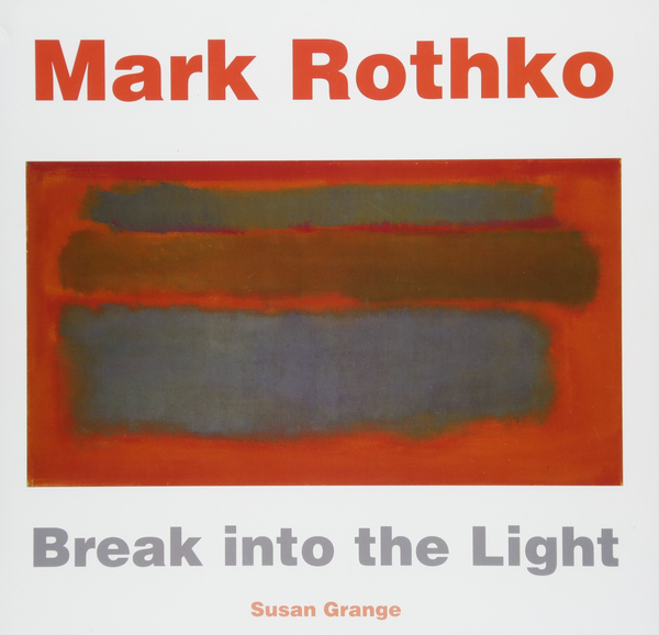 Паперова книга «Mark Rothko. Break into the Light», автор Сьюзен Грандж - фото №1
