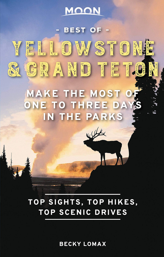Бумажная книга «Moon Best of Yellowstone & Grand Teton », автор Бекки Ломакс - фото №1
