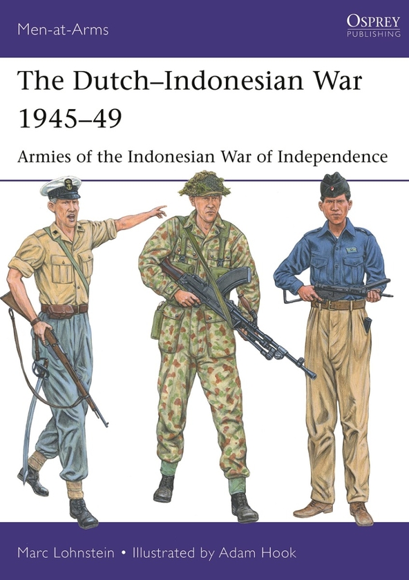 Бумажная книга «The Dutch–Indonesian War 1945–49. Armies of the Indonesian War of Independence», автор Марк Лонштейн - фото №1
